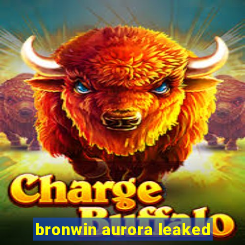 bronwin aurora leaked